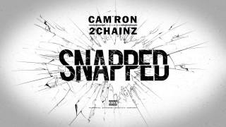Cam&#39;ron - Snapped ft. 2 Chainz (Audio)