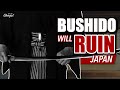 Why BUSHIDO Is The Root of All Social Problems in Japan