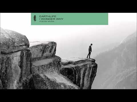 EarthLife - I Wonder Why ft. Eleonora [Poesie Musik]