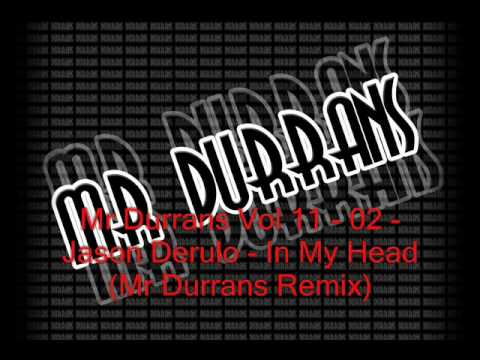 Mr Durrans Vol 11 - 02 - Jason Derulo - In My Head (Mr Durrans Remix)