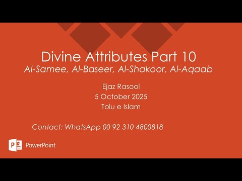 Divine Attributes Part 10:Al-Samee, Al-Baseer, Al-Shakoor, Al-Aqaab, E. Rasool, 5/10/25,Tolu e Islam
