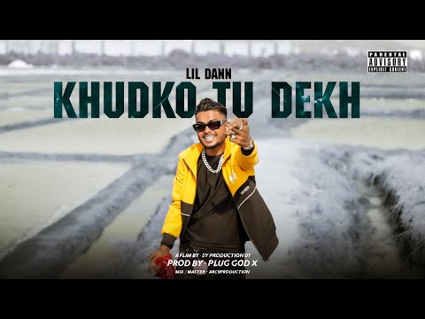 LIL DANN - KHUDKO TU DEKH  | OFFICIAL MUSIC VIDEO | PROD.BY PLUG GOD X  | 2022 |