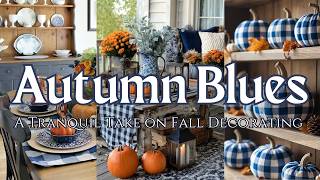 💙🍂 Blue Hues for Fall: A Unique Fall Cottage Home
