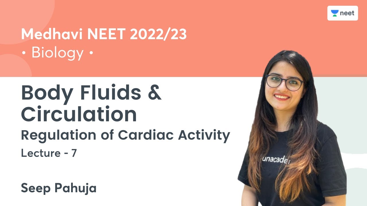 Body Fluids & Circulation | Regulation of Cardiac Activity | L7 | Medhavi NEET 2022/23 | Seep Pahuja