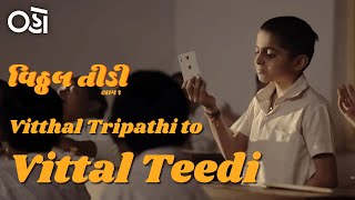 From Tripathi to Teedi  Vitthals ultimate transfor