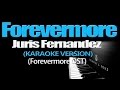 FOREVERMORE - Juris Fernandez (KARAOKE VERSION)