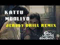 KATTU MOOLIYO JERSEY DRILL REMIX Ohm Shanthi Oshaana Prod SXNATH Malayalam Drill