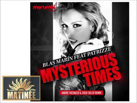 Blas Marín Feat Patrizze - Mysterious Times (2010 Original Mix)