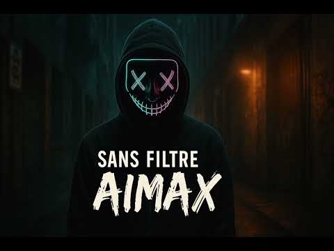AIMAX - Sans Filtre 
