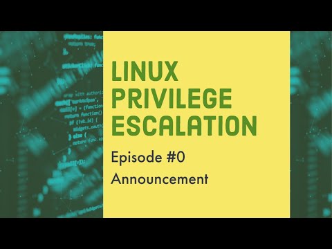 Linux Privilege Escalation || Announcement || Episode - 0
