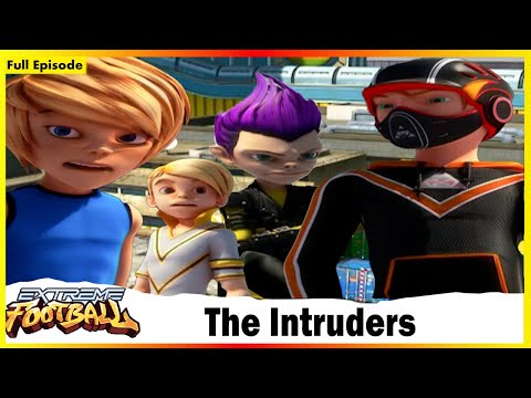 The Intruders | Extreme Football | Session 01 | Full Episode 33
