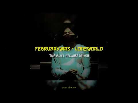 februarywirs & loneworld - this is all because of you ( prod alhamdirifki )