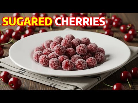 BEST Homemade Sugared Cherries Recipe (HOW to Make Sugared Cherries)