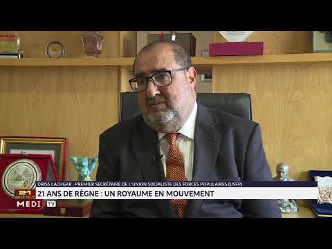 Témoignage de Driss Lachgar: premier secrétaire de l'Union socialiste des forces populaires (USFP)