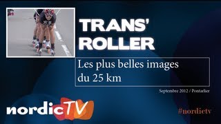 preview picture of video 'Trans'roller : les plus belles images du 25 km (Nordic TV)'