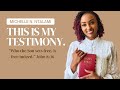 MICHELLE NTALAMI - MY TESTIMONY