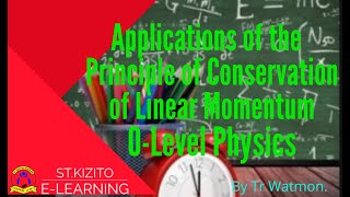 Applications of the  Principle of Conservation of Linear Momentum