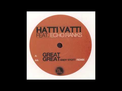 Hatti Vatti Feat. Echo Ranks - Great (Andy Stott Remix)