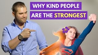 7 Reasons Why the Kindest People Are Actually the Strongest | James M Sama