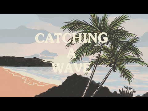 Steve & Teresa "Catching A Wave" (official lyric video)