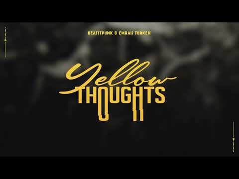 BeatItPunk & Emrah Turken - Yellow Thoughts