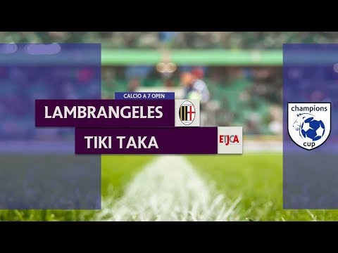 LAMBRANGELES vs TIKI TAKA - Champions Cup C7