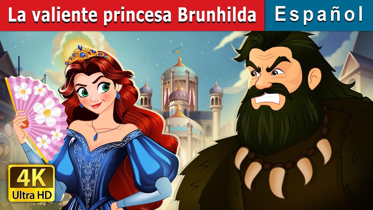 La valiente princesa Brunhilda | The Brave Princess Brunhilda in Spanish | @SpanishFairyTales