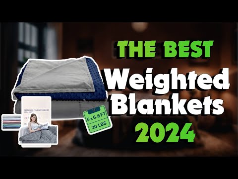 The Top 5 Best Blankets Weighted in 2024 - Must Watch Before Buying!