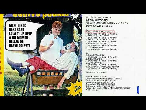 Mica Ostojic - Moj zivot je moja stvar - (Audio 1985)