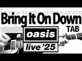 「Bring It On Down Live'25」at Edinburgh 9 August '25 Ver. - Oasis Guitar Cover TAB w/Lyrics