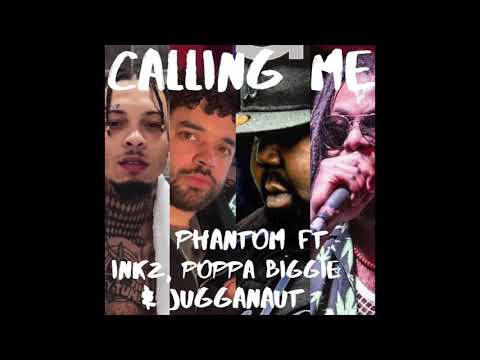 Calling me - Phantom ft. Inkz, Poppa Biggie & Jugganaut (Explicit) **HUSTLERS ANTHEM**