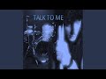 Talk to Me
