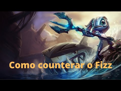 Como counterar: Fizz, o Trapaceiro das Marés.
