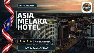 ASIA MELAKA HOTEL managed by The Straits Hotel & Suites - Is This Really 5-Star?