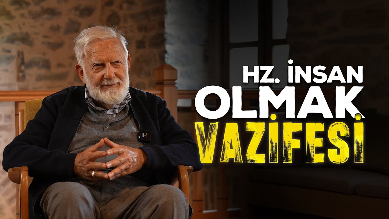 Hz. İnsan Olmak Vazifesi - Prof. Dr. Sadettin Ökten