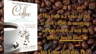 Healing Powers of Coffee By Cal Orey Kensington Publications