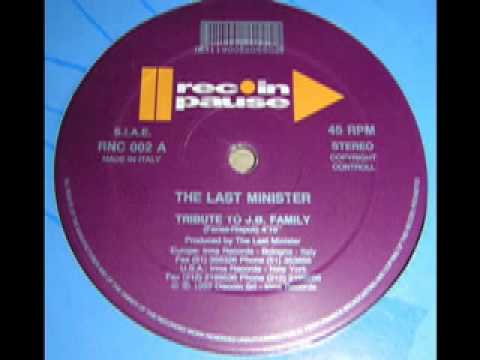 THE LAST MINISTER / TRIBUTE TO J.B. FAMILY
