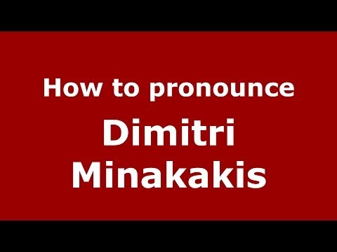 How to Pronounce Dimitri Minakakis - PronounceNames.com