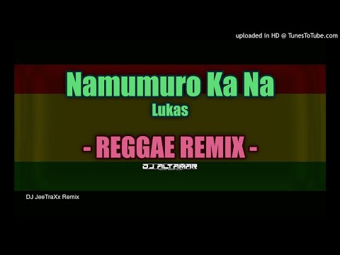 Lukas - Namumuro Ka Na [ DJ Altamar Reggae Remix ] NBC