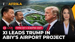 LIVE: XI vs Trump: Abiy's Ethiopia Sees China Lead US in Bishoftu Airport Project| Firstpost Africa