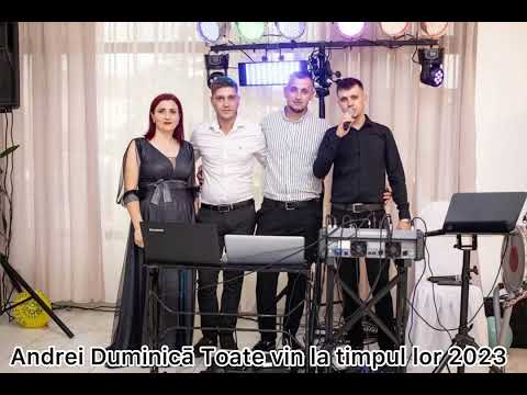 Andrei Duminică Toate vin la timpul lor 2023🔥