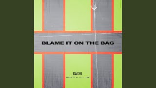 Blame It On The Bag