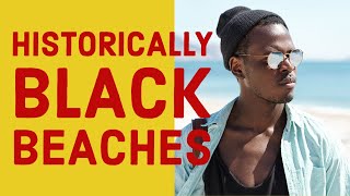 5 Historical Black Beaches to Visit in the US