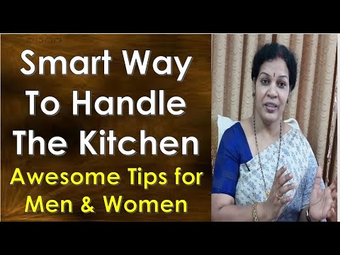 "Smart Way To Handle The  Kitchen" - Awesome Tips For Men & Women