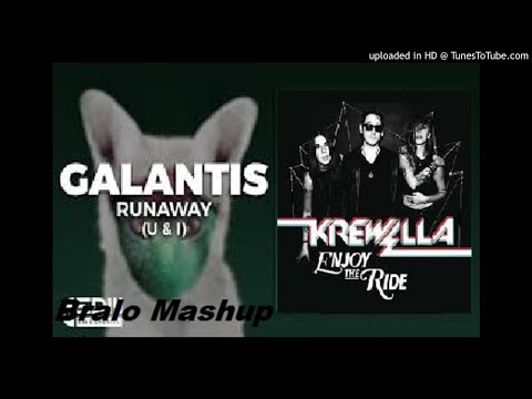 Krewella Vs Galantis - U & I Enjoy The Ride (Runaway) (Bralo Mashup)