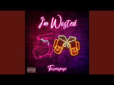 I'm Wasted (Intoxicated)