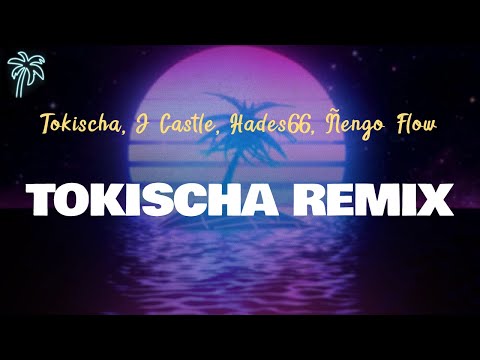Tokischa, J Castle, Hades66, Ñengo Flow - TOKISCHA RMX (Letra Oficial / Official Lyrics)