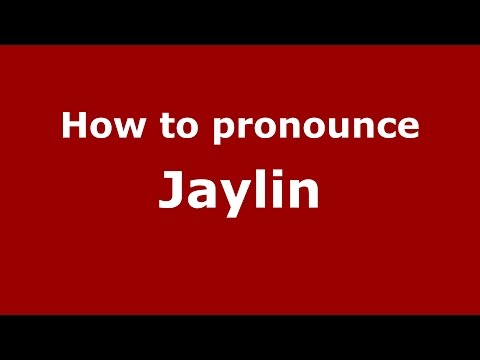How to pronounce Jaylin (American English/US)  - PronounceNames.com