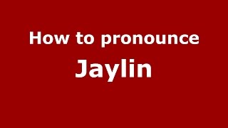 How to pronounce Jaylin