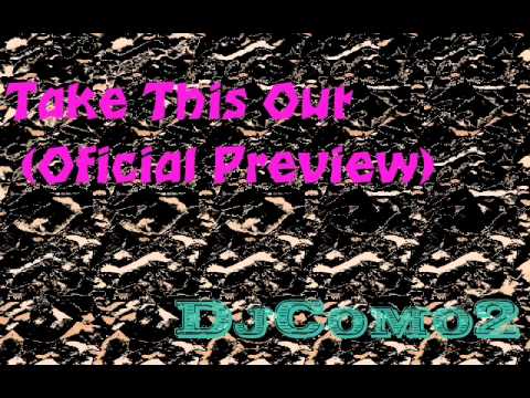 Take This Out (Oficial Preview) - DjComo2